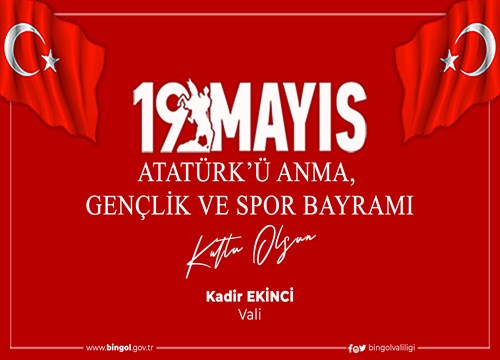 Valimiz Kadir Ekinci’nin ‘19 Mayıs Atatürk’ü Anma, Gençlik Ve Spor Bayramı’ Kutlama Mesajı